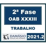 2ª Fase OAB XXXIII (33º) Exame - Direito do Trabalho (DAMÁSIO 2021.2)